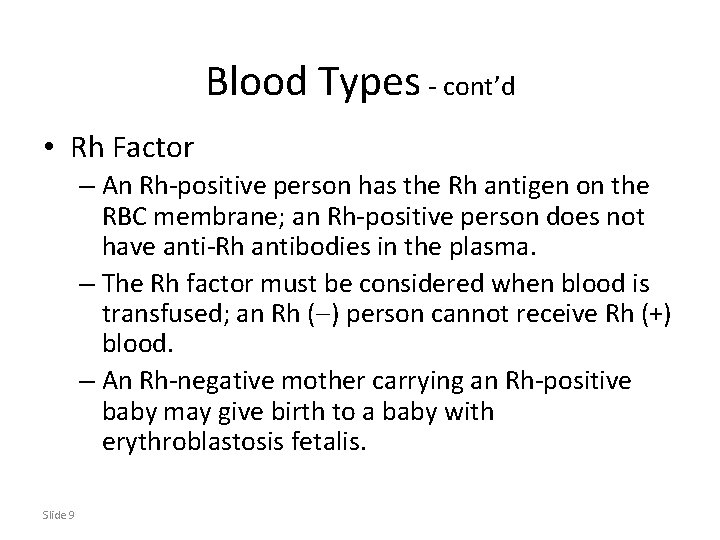 Blood Types - cont’d • Rh Factor – An Rh-positive person has the Rh