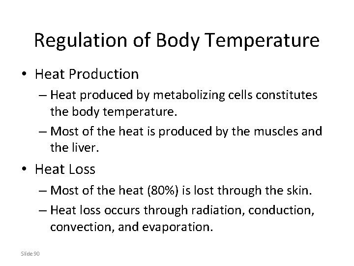 Regulation of Body Temperature • Heat Production – Heat produced by metabolizing cells constitutes