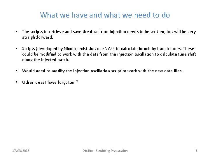 What we have and what we need to do • The scripts to retrieve What we have and what we need to do • The scripts to retrieve