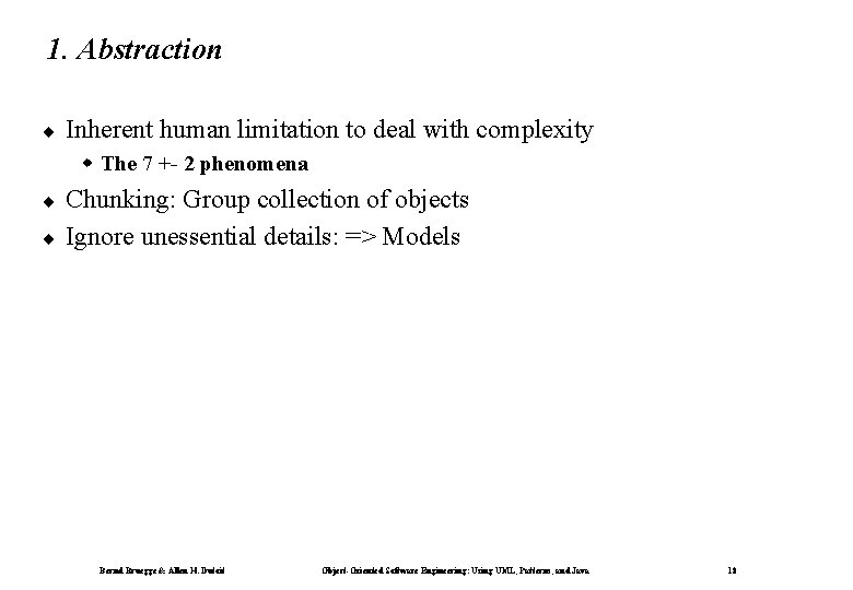 1. Abstraction ¨ Inherent human limitation to deal with complexity w The 7 +-