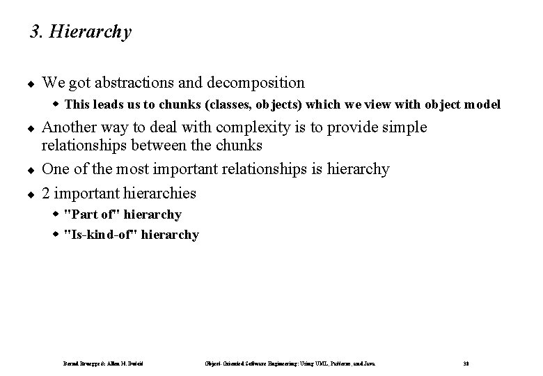 3. Hierarchy ¨ We got abstractions and decomposition w This leads us to chunks