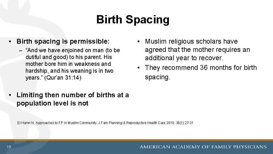 Birth Spacing • Birth spacing is permissible: – “And we have enjoined on man