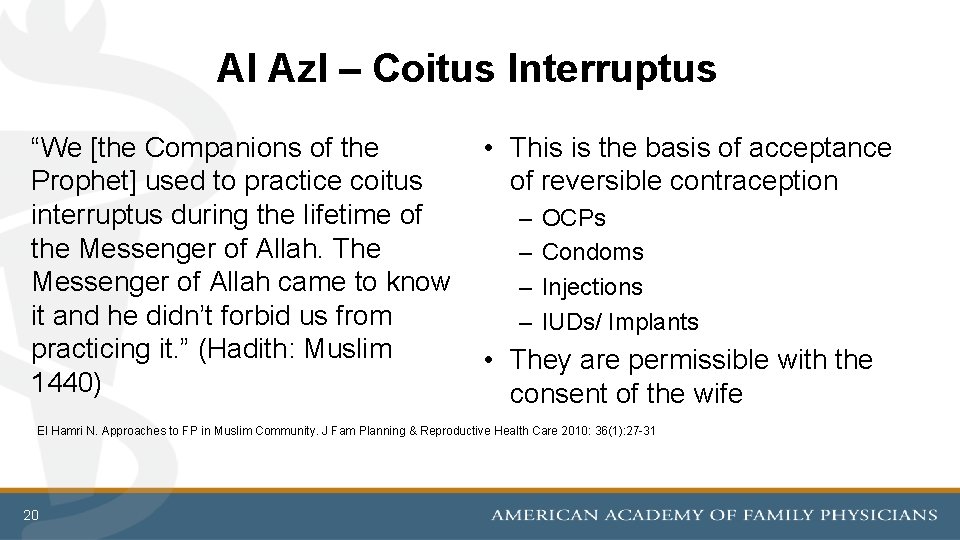 Al Azl – Coitus Interruptus “We [the Companions of the Prophet] used to practice