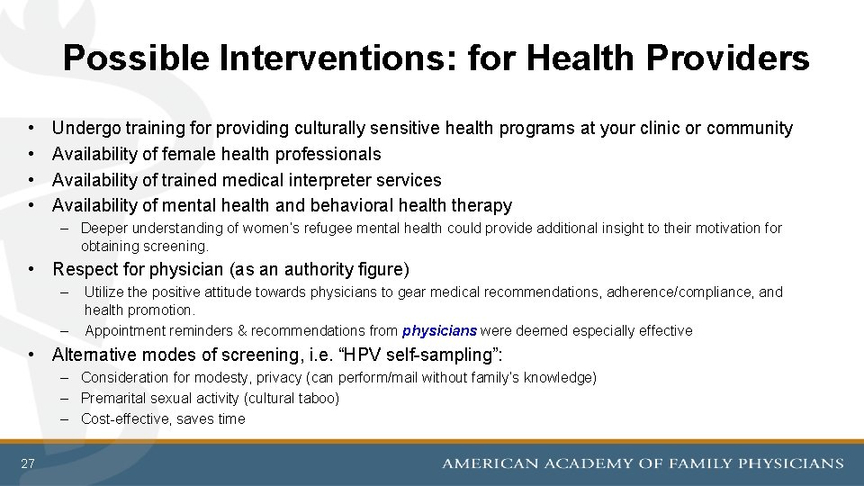 Possible Interventions: for Health Providers • • Undergo training for providing culturally sensitive health