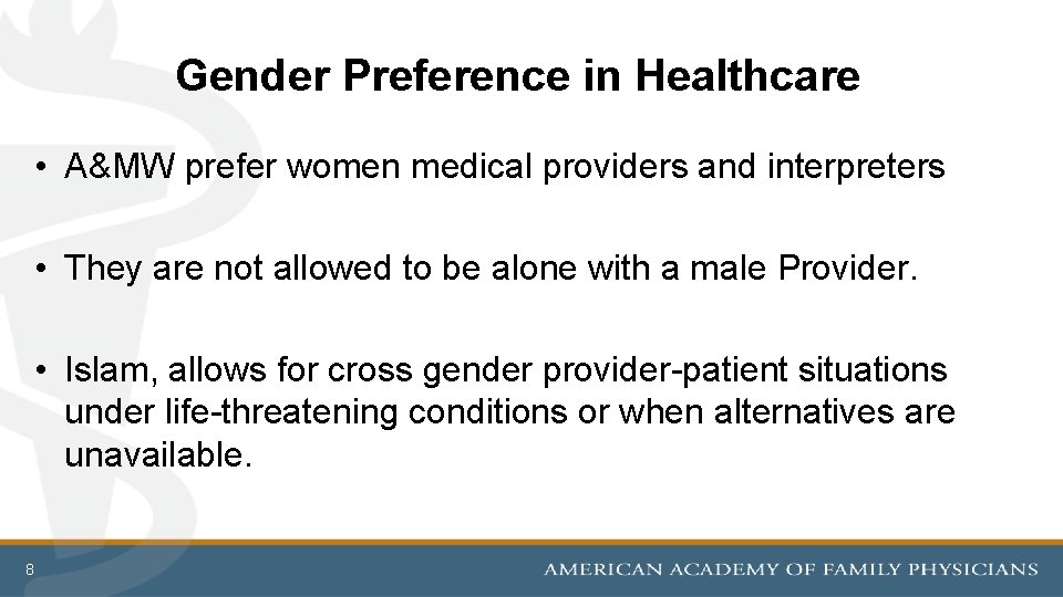 Gender Preference in Healthcare • A&MW prefer women medical providers and interpreters • They
