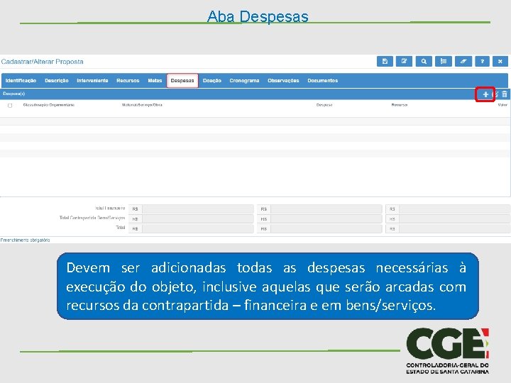 Aba Despesas Devem ser adicionadas todas as despesas necessárias à execução do objeto, inclusive