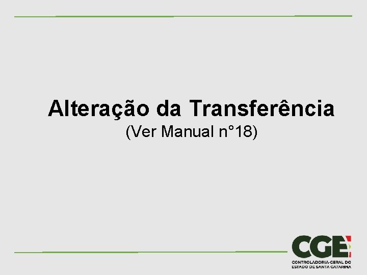 Alteração da Transferência (Ver Manual n° 18) 