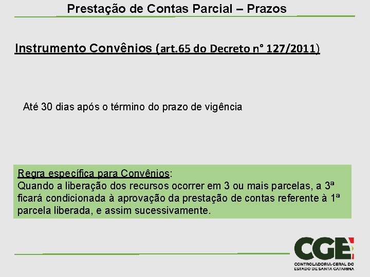 Prestação de Contas Parcial – Prazos Instrumento Convênios (art. 65 do Decreto n° 127/2011)