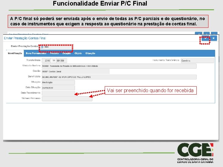 Funcionalidade Enviar P/C Final A P/C final só poderá ser enviada após o envio