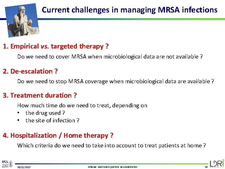 Current challenges in managing MRSA infections 1. Empirical vs. targeted therapy ? Do we