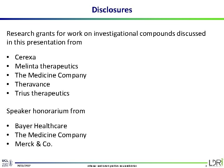 Disclosures Research grants for work on investigational compounds discussed in this presentation from •