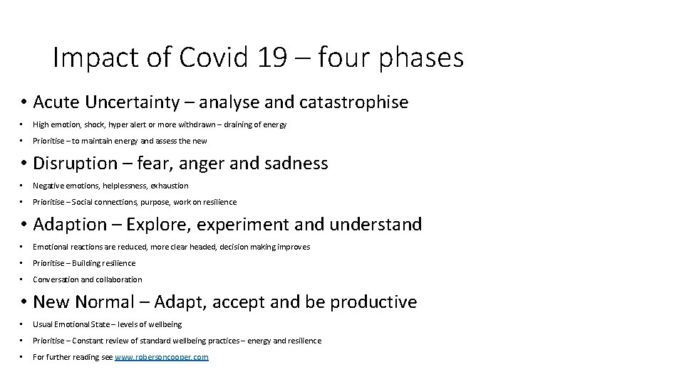 Impact of Covid 19 – four phases • Acute Uncertainty – analyse and catastrophise