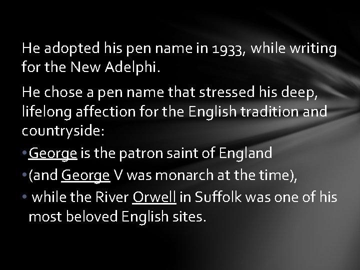 He adopted his pen name in 1933, while writing for the New Adelphi. He