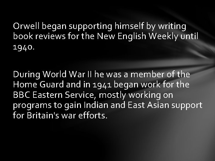 Orwell began supporting himself by writing book reviews for the New English Weekly until
