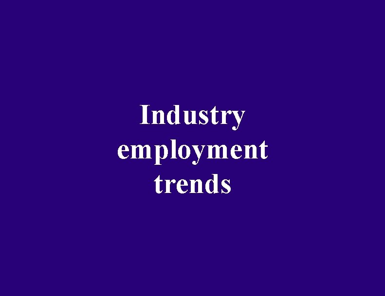 Industry employment trends 