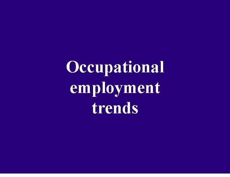 Occupational employment trends 