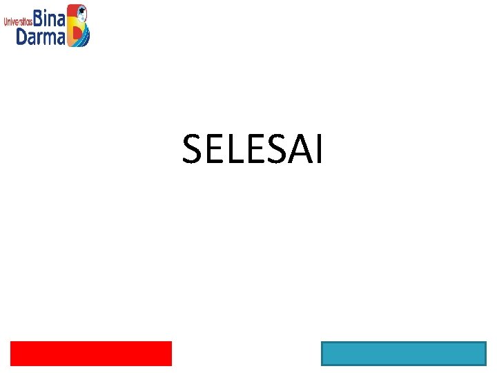 SELESAI 