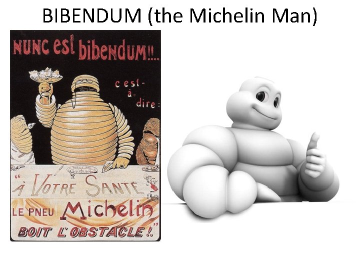 BIBENDUM (the Michelin Man) BIBENDUM (the Michelin Man)