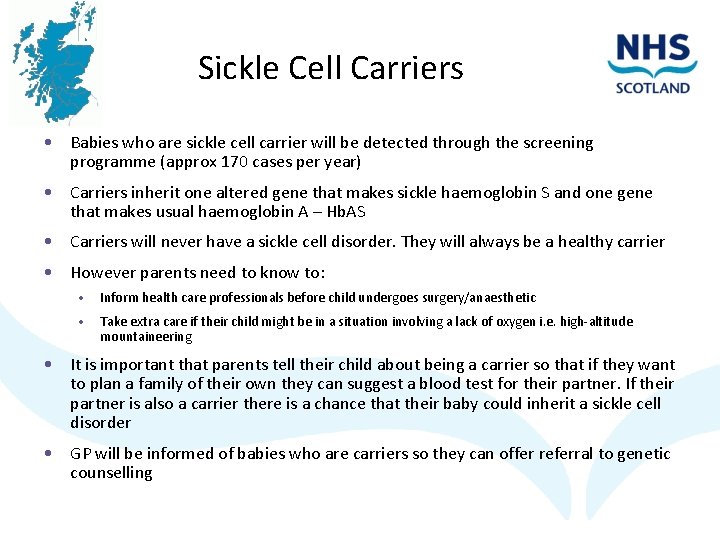 Sickle Cell Carriers • Babies who are sickle cell carrier will be detected through