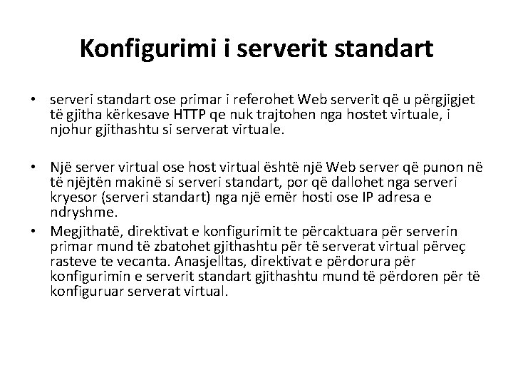 Konfigurimi i serverit standart • serveri standart ose primar i referohet Web serverit që