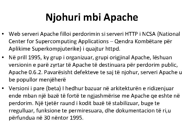 Njohuri mbi Apache • Web serveri Apache filloi perdorimin si serveri HTTP i NCSA