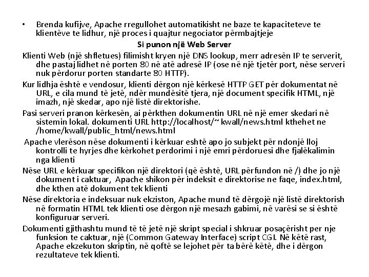 Brenda kufijve, Apache rregullohet automatikisht ne baze te kapaciteteve te klientëve te lidhur, një