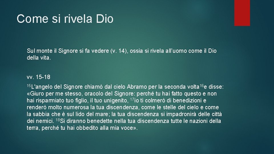 Come si rivela Dio Sul monte il Signore si fa vedere (v. 14), ossia