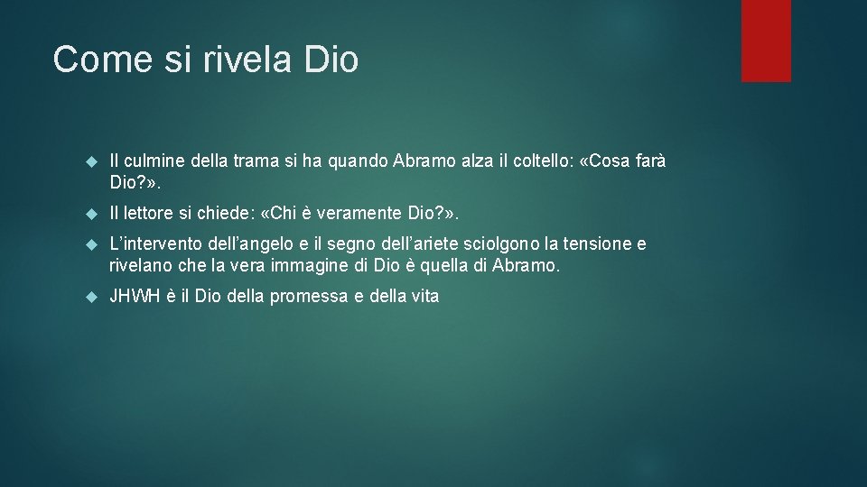 Come si rivela Dio Il culmine della trama si ha quando Abramo alza il