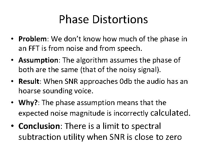 Phase Distortions • Problem: We don’t know how much of the phase in an