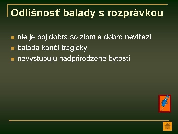 Odlišnosť balady s rozprávkou n nie je boj dobra so zlom a dobro nevíťazí