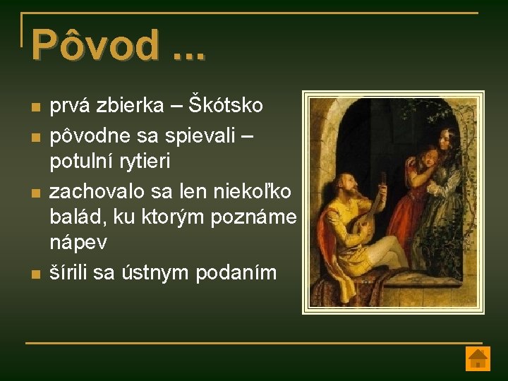 Pôvod. . . n n prvá zbierka – Škótsko pôvodne sa spievali – potulní