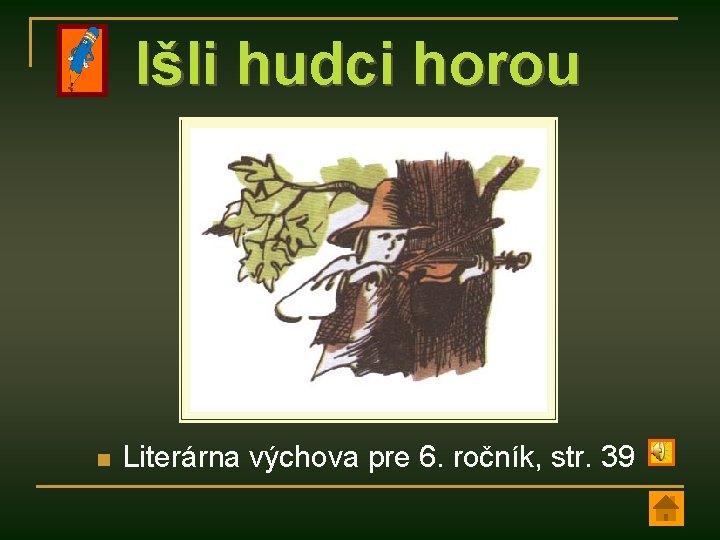 Išli hudci horou n Literárna výchova pre 6. ročník, str. 39 