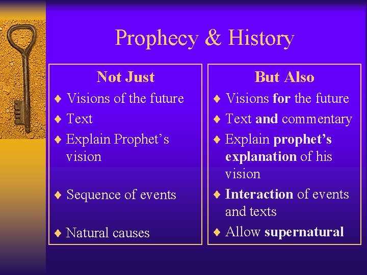 Prophecy & History Not Just But Also ¨ Visions of the future ¨ Visions