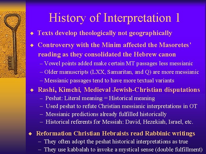 History of Interpretation 1 ¨ Texts develop theologically not geographically ¨ Controversy with the
