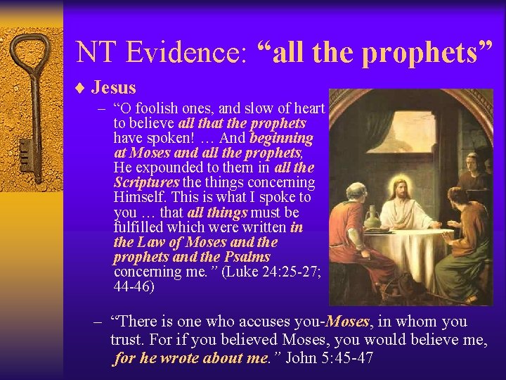 NT Evidence: “all the prophets” ¨ Jesus – “O foolish ones, and slow of