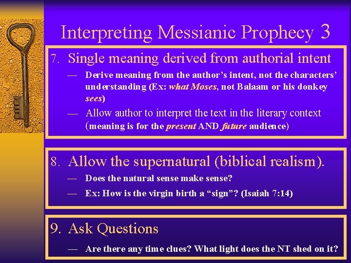 Interpreting Messianic Prophecy 3 7. Single meaning derived from authorial intent ¾ Derive meaning
