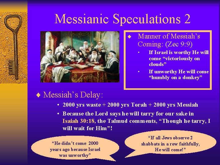 Messianic Speculations 2 ¨ Manner of Messiah’s Coming: (Zec 9: 9) • • If