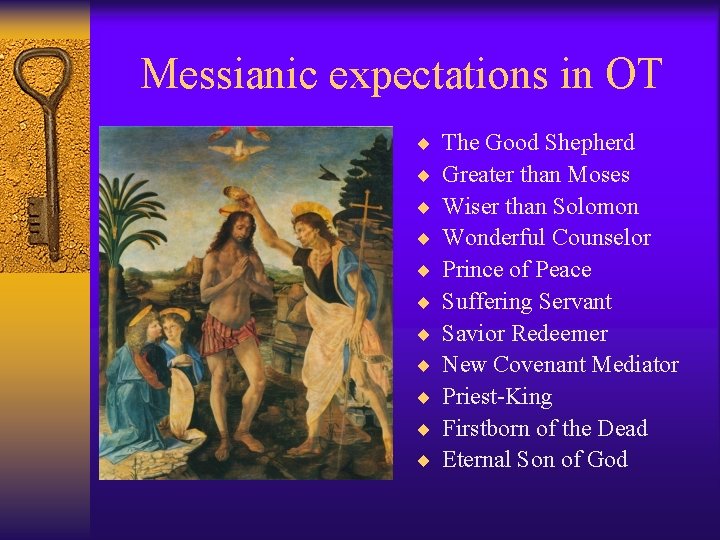Messianic expectations in OT ¨ ¨ ¨ The Good Shepherd Greater than Moses Wiser
