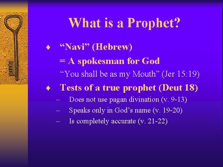 What is a Prophet? ¨ “Navi” (Hebrew) = A spokesman for God “You shall