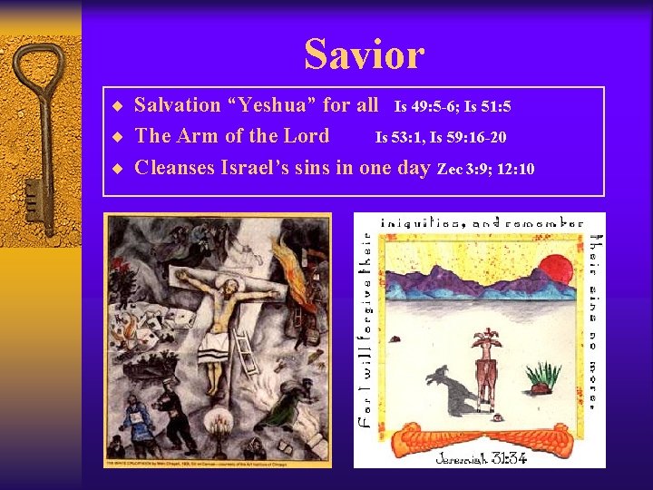 Savior ¨ Salvation “Yeshua” for all Is 49: 5 -6; Is 51: 5 ¨