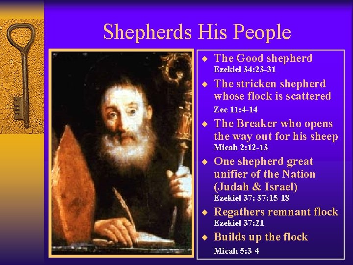 Shepherds His People ¨ The Good shepherd Ezekiel 34: 23 -31 ¨ The stricken