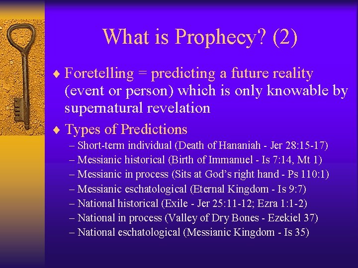 What is Prophecy? (2) ¨ Foretelling = predicting a future reality (event or person)