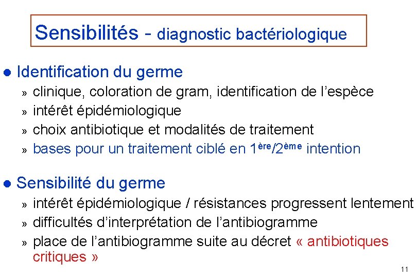 Sensibilités - diagnostic bactériologique l Identification du germe » » l clinique, coloration de