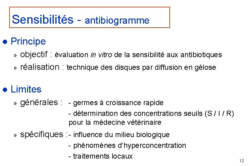 Sensibilités - antibiogramme l Principe » » l objectif : évaluation in vitro de