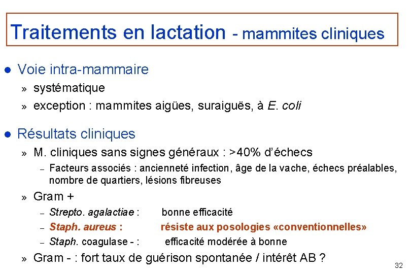 Traitements en lactation - mammites cliniques l Voie intra-mammaire » » l systématique exception