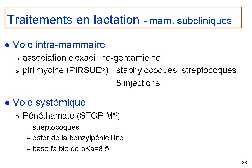 Traitements en lactation - mam. subcliniques l Voie intra-mammaire » » l association cloxacilline-gentamicine