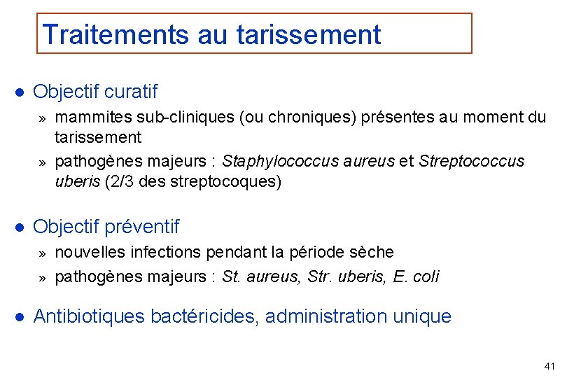 Traitements au tarissement l Objectif curatif » » l Objectif préventif » » l