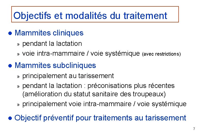 Objectifs et modalités du traitement l Mammites cliniques » » l Mammites subcliniques »