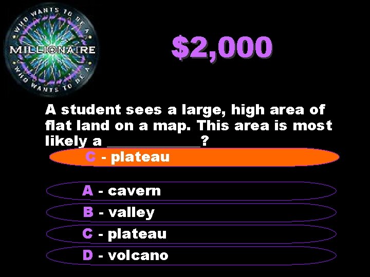 $2, 000 A student sees a large, high area of flat land on a