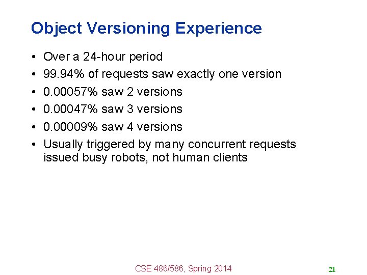 Object Versioning Experience • • • Over a 24 -hour period 99. 94% of Object Versioning Experience • • • Over a 24 -hour period 99. 94% of